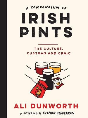 Compendium Of Irish Pints The Culture Customs And Craic H/B